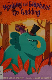 Cover of Monkey and Elephant go gadding by Carole Lexa Schaefer