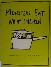Front cover of Monsters eat whiney children by Bruce Eric Kaplan