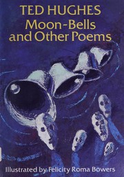 Front cover of Moon-bells and other poems by Ted Hughes