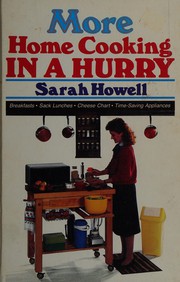 Cover of More home cooking in a hurry by Sarah Howell
