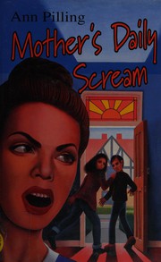 Front cover of Mother's Daily Scream by Ann Pilling