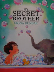 Cover of My secret brother by Fiona Dunbar