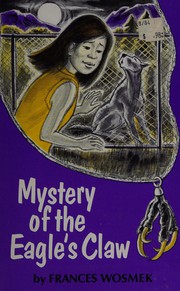 Front cover of Mystery of the eagle's claw by Frances Wosmek
