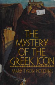 Front cover of The mystery of the Greek icon by Mary Tyson Pickering