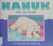 Cover of Nanuk the ice bear by Jeanette Winter