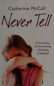 Cover of Never Tell by Catherine McCall