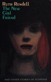 Front cover of The New Girl Friend and other stories of suspense by Ruth Rendell