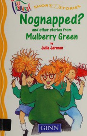 Front cover of Nognapped and other stories from Mulberry Green by Julia Jarman