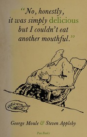 Front cover of No, Honestly It Was Simply Delicious but I Couldn’t Eat Another Mouthful by George Moule