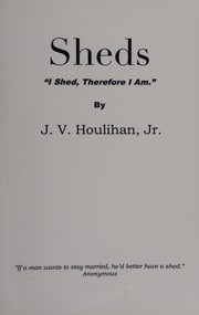 Front cover of Sheds by Houlihan, J. V., Jr