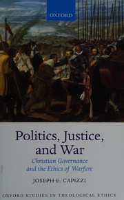 Front cover of Politics, Justice, and War by Joseph E. Capizzi