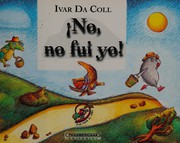 Front cover of No, No Fui Yo! / No, It Wasn't Me! by Ivar Da Coll