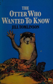 Cover of The otter who wanted to know by Jill Tomlinson