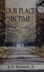 Cover of Our place in time by K. D Kennedy