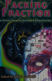 Front cover of Packing fraction and other tales of science and imagination by Julie E. Czerneda