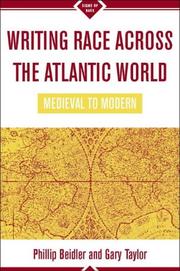 Front cover of WRITING RACE ACROSS THE ATLANTIC WORLD: MEDIEVAL TO MODERN; ED. BY PHILIP D. BEIDLER by Gary Taylor