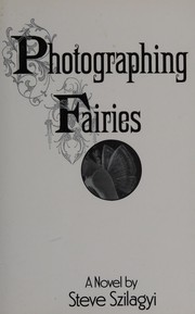 Cover of Photographing fairies by Steve Szilagyi