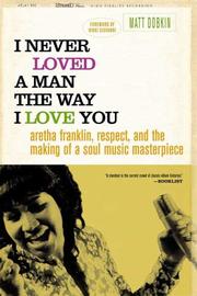 Front cover of I Never Loved a Man the Way I Love You by Matt Dobkin