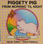 Front cover of Piggety Pig from morning 'til night by Harriet Ziefert