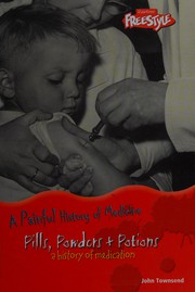 Front cover of Pills, Powders and Potions (Raintree Freestyle: A Painful History of Medicine) by John Townsend