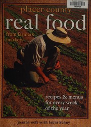 Front cover of Placer County real food from farmers markets by Laura Kenny