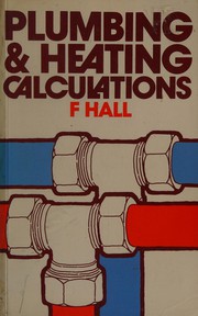 Front cover of Plumbing and heating calculations by F. Hall