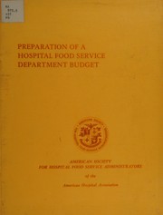 Front cover of Preparation of a hospital food service department budget by American Society for Hospital Food Service Aministrators.