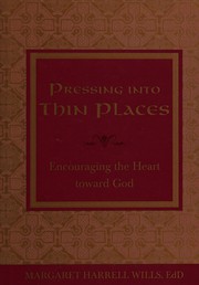 Front cover of Pressing into Thin Places by Margaret Harrell Wills