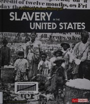Cover of Primary Source History of Slavery in the United States by Allison Crotzer Kimmel