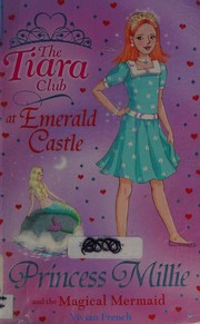 Front cover of Princess Millie and the magical mermaid by Vivian French