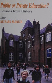 Front cover of Public or private education? by Richard Aldrich