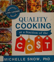 Front cover of Quality cooking at a fraction of the cost by Michelle Snow