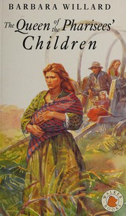Front cover of The Queen of the Pharisees' Children by Barbara Willard