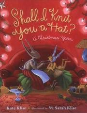 Front cover of Shall I knit you a hat? by Kate Klise