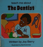 Front cover of Teach Me About the Dentist (Teach Me About Series) by Joy Berry