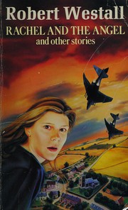 Front cover of Rachel and the angel and other stories by Robert Westall