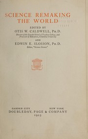 Front cover of Science remaking the world by Otis W. Caldwell