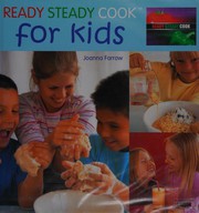 Cover of Ready Steady Cook For Kids by Joanna Farrow