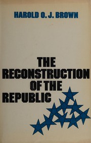 Front cover of The reconstruction of the Republic by Harold O. J. Brown