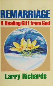 Front cover of Remarriage: A healing gift from God by Richards