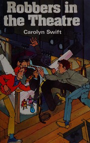 Cover of Robbers in the Theatre by Carolyn Swift