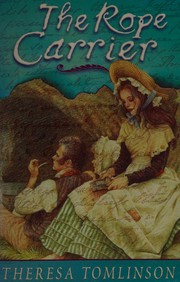 Cover of The rope carrier by Theresa Tomlinson