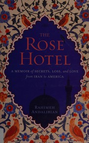 Front cover of The rose hotel by Rahimeh Andalibian