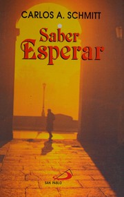 Front cover of Saber esperar by Carlos Alfonso Schmitt