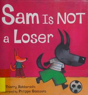 Cover of Sam is not a loser by Thierry Robberecht