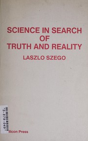 Front cover of Science in search of truth and reality by L. Szego