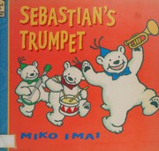 Front cover of Sebastian's trumpet by Miko Imai