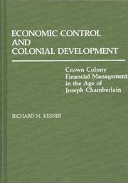 Front cover of Economic control and colonial development by Richard M. Kesner