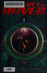 Front cover of The secret of ROVER by Rachel Wildavsky