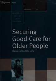 Front cover of Securing good care for older people by Derek Wanless